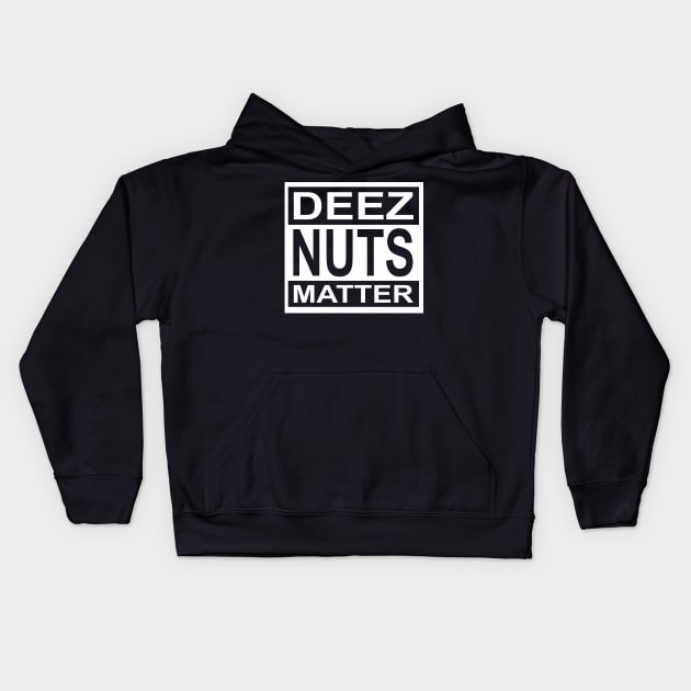 Deez Nuts Matter Kids Hoodie by Abiarsa